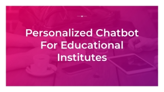 Personalized Chatbot For Educational Institutes