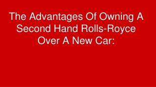 The Advantages Of Owning A Second Hand Rolls-Royce Over A New Car_