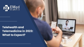 Telehealth and Telemedicine in 2023: What to Expect?