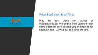 Video Slot Games South Africa  Magiclotto.co.za