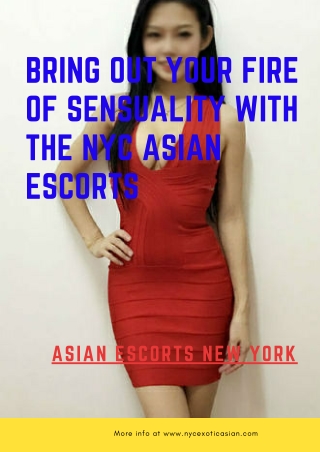 Bring out your fire of sensuality with the NYC Asian models