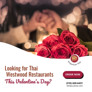 one of the best Thai Westwood restaurants can give you the perfect valentine’s dinner ig