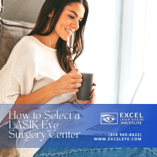 How to Select a Los Angeles LASIK Eye Surgery Center