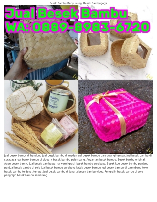 088ᑫ·8ᑫ8ᣮ·Ꮾᜪᒿ0 (WA) Besek Bambu Singapore Jual Besek Bambu Purwokerto