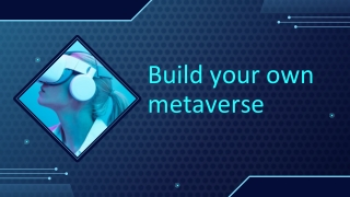 Build metaverse