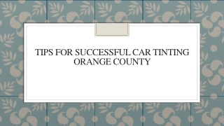 Tips For Successful Car Tinting Orange County