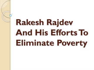 Rakesh Rajdev And His Efforts To Eliminate Poverty