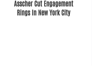 Asscher Cut Engagement Rings In New York City