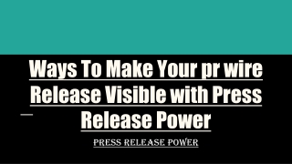 Ways To Make Your pr wire Release Visible with Press Release Power