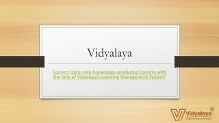 Convert Qatar into Knowledge-producing Country with the help of Vidyalaya’s Learning Management System