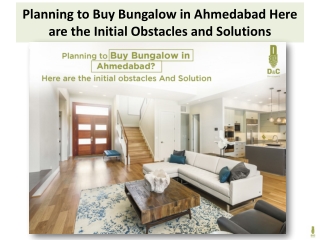 Planning to Buy Bungalow in Ahmedabad Here are the Initial Obstacles and Solutions