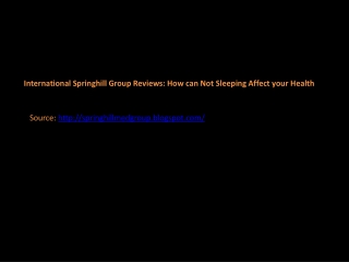 International Springhill Group Reviews: How can Not Sleeping