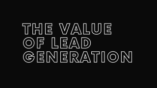 The Value of Lead Generation