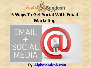 5 Ways To Get Social With Email Marketing