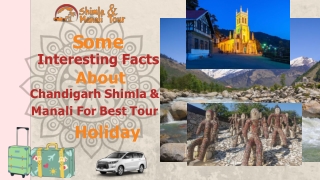 Some Interesting Facts About Chandigarh Shimla & Manali For Best Tour Holiday