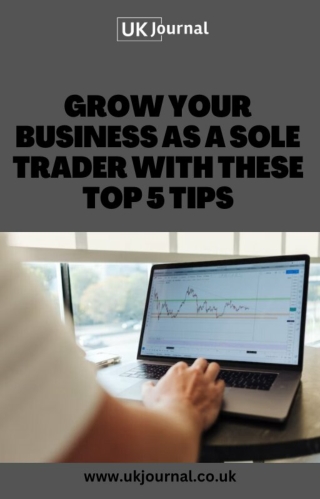 Grow Your Business As A Sole Trader With These Top 5 Tips