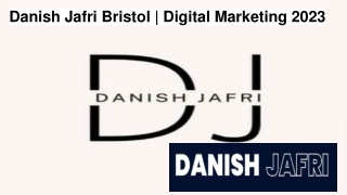 Danish Jafri Bristol | Digital Marketing 2023