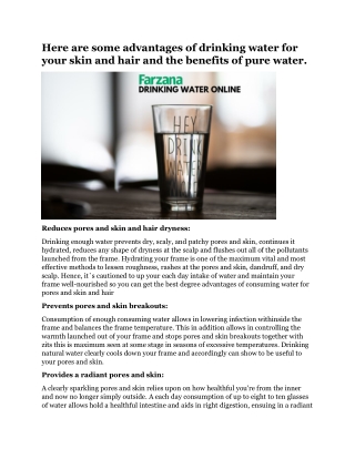 Here are some advantages of drinking water for your skin and hair and the benefits of pure water.