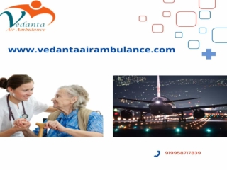 Now Instant Patient Relocation to any City by Vedanta Air Ambulance Service in Mumbai