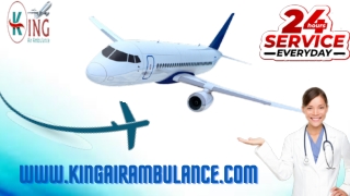 Use the Top Class Emergency Commercial Air Ambulance Services in Patna and Delhi by King