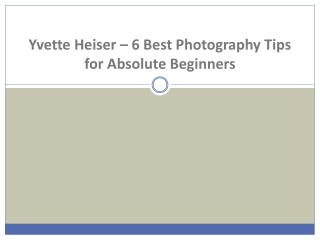 Yvette Heiser – 6 Best Photography Tips for Absolute Beginners