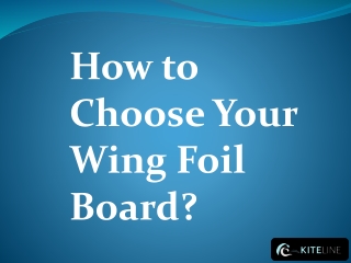 How to Choose Your Wing Foil Board?