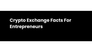 Crypto Exchange Facts For Entrepreneurs