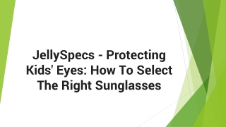 JellySpecs - Protecting Kids' Eyes: How To Select The Right Sunglasses