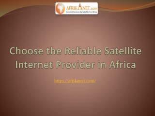 Choose the Reliable Satellite Internet Provider in Africa