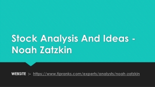 Stock Analysis And Ideas - Noah Zatzkin