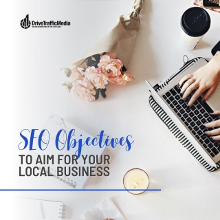 SEO Objectives To Aim For Your Local Business