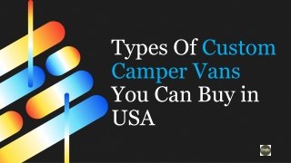 Types Of Custom Camper Vans You Can Buy in USA