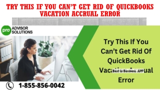 Try This If You Can’t Get Rid Of QuickBooks Vacation Accrual Error