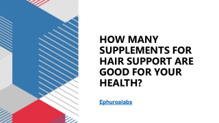 HOW MANY SUPPLEMENTS FOR HAIR SUPPORT ARE GOOD FOR YOUR HEALTH?