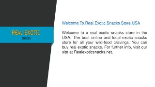 Welcome to Real Exotic Snacks Store Usa  Realexoticsnacks.net