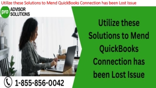 An easy way to quickly resolve QuickBooks Connection Has Been Lost
