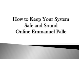 How to Keep Your System Safe and Sound Online — Emmanuel Palle