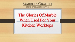 The Glories Of Marble When Used For Your Kitchen Worktops