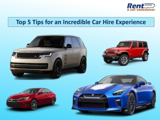 Top 5 Tips for an Incredible Car Hire Experience