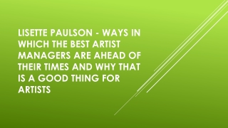 Lisette Paulson - Ways in Which the Best Artist Managers Are Ahead of Their Times and Why That is a Good Thing for Artis