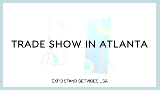 Exhibiting at a trade show in Atlanta is the best decision for your brand