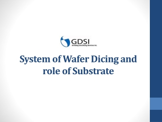 System of Wafer Dicing and role of Substrate