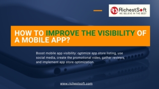 How To Boost Your Mobile App Visibility | A Comprehensive Guide | Richestsoft