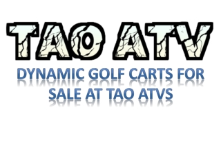 Dynamic Golf Carts For Sale At Tao Atvs