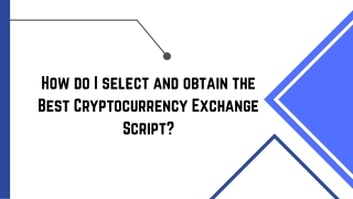 How do I select and obtain the Best Cryptocurrency Exchange Script ?