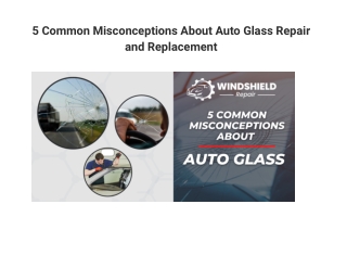 5 Common Misconceptions About Auto Glass Repair and Replacement