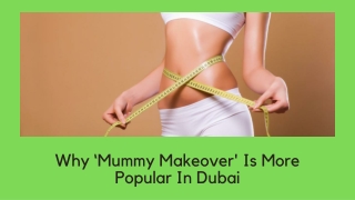 Why ‘Mummy Makeover' Is More Popular In Dubai