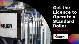 Get the Licence to Operate a Standard Boiler