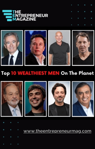 Top 10 Wealthiest Men On The Planet - The Entrepreneur Magazine