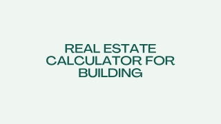Real Estate Calculator for building CCLPRO - PPT